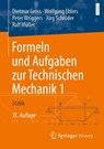 Formeln und Aufgaben zur Technischen Mechanik 1 - GROSS,  Dietmar ; Ehlers, Wolfgang ; Wriggers, Peter ; Schröder, Jörg - 9783662618639
