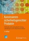 Konstruieren sicherheitsgerechter Produkte - Alfred Neudörfer - 9783662627037
