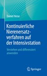 Kontinuierliche Nierenersatzverfahren auf der Intensivstation - Daniel Heise - 9783662630259
