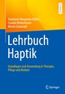 Lehrbuch Haptik - Stephanie Margarete Müller ; Martin Grunwald ; Claudia Winkelmann - 9783662640111