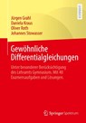 Gewöhnliche Differentialgleichungen - Jürgen Grahl ; Johannes Stowasser ; Oliver Roth ; Daniela Kraus - 9783662684290