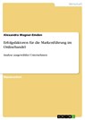Erfolgsfaktoren für die Markenführung im Onlinehandel - Alexandra Wagner-Emden - 9783668044517