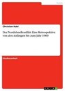Der Nordirlandkonflikt. Eine Retrospektive von den Anfangen bis zum Jahr 1969 - Christian Rabl - 9783668194328