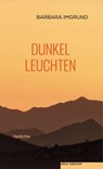 Dunkelleuchten - Barbara Imgrund - 9783689350222