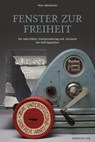 Fenster zur Freiheit - Peter Wensierski - 9783689481285