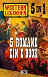 Western Legenden - Band 1-5 in einem E-Book - Dietmar Kuegler ; Mark L. Wood - 9783689848200