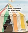 Komm, wir retten die Zirkustiere - Britta Kiwit - 9783690286497