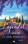 Lavendelküsse in der Toskana - Sara Pepe - 9783690286640