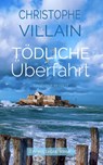 Sandrine Perrot - Tödliche Überfahrt - Christophe Villain - 9783690289016