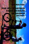Von der traurigen Unmöglichkeit zu bleiben - Frank Maria Fischer - 9783690645713