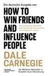 Die Neuübersetzung von How to Win Friends and Influence People - Dale Carnegie - 9783690661096