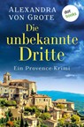 Die unbekannte Dritte - Alexandra Grote - 9783690761703