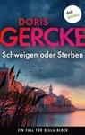 Schweigen oder Sterben - Doris Gercke - 9783690764223