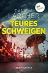 Teures Schweigen - Daniela Larcher - 9783690766821