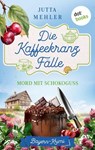 Die Kaffeekranz-Fälle: Mord mit Schokoguss - Jutta Mehler - 9783690767538