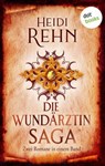 Die Wundärztin-Saga - Heidi Rehn - 9783690768696