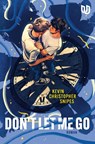 Don't Let Me Go - Kevin Christopher Snipes - 9783690860031