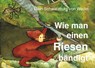 Wie man einen Riesen bändigt - Ellen Schwarzburg-von Wedel - 9783690950183