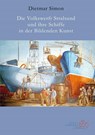 Die Volkswerft Stralsund und ihre Schiffe in der Bildenden Kunst - Dietmar Simon - 9783691370034