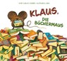 Klaus, die Büchermaus. Bilderbuch - José Carlos Andrés - 9783693370070