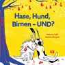Hase, Hund, Birnen - UND? Bilderbuch - Melanie Laibl - 9783693370292