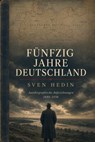 Fünfzig Jahre Deutschland - Dr. Sven Hedin - 9783693430187