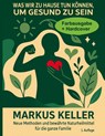Was wir zu Hause tun können, um gesund zu sein - Markus Keller - 9783695193387