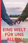 Eine Welt für uns allein - Britta Kistenich - 9783695616305
