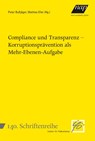 Compliance und Transparenz - Korruptionsprävention als Mehr-Ebenen-Aufgabe - Peter Bußjäger ; Mathias Eller - 9783700323167