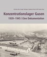 Konzentrationslager Gusen 1939-1945 - Ralf Lechner ; Christian Dürr ; Gregor Holzinger - 9783700323259