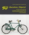 Liberation, Objects! - Ralf Lechner ; Nathalie Soursos ; Doris Warlitsch - 9783700323334