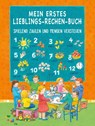 MEIN ERSTES LIEBLINGS-RECHEN-BUCH - Christine Rettl ; Ursula Ungerböck ; Karin Ostermann - 9783700445449