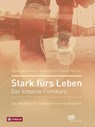 Stark fürs Leben - Angela Bachlechner ; Stefan Schöttl ; Hannes Wechner - 9783702234072