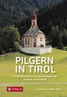 Pilgern in Tirol - Susanne Elsner ;  Walter Elsner - 9783702238919