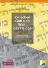 Zwischen Gott und Welt: das Heilige - Pablo Argárate ; Willibald Hopfgartner - 9783702241544