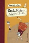 Oma, Huhn und Kümmelfritz - Michael Roher - 9783702658434