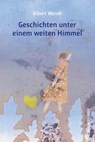 Geschichten unter einem weiten Himmel - Albert Wendt - 9783702659639