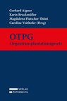 OTPG - Organtransplantationsgesetz - Gerhard Aigner ; Karin Bruckmüller ; Magdalena Flatscher-Thöni - 9783704698087