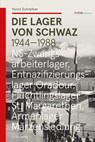 Die Lager von Schwaz 1944-1988 - Horst Schreiber - 9783706563567
