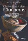 Kaindlstorfer, M: Heilkraft des Räucherns - KAINDLSTORFER,  MBA, Fritz - 9783708806846