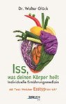 Iss, was deinen Körper heilt - GLÜCK,  Walter - 9783708806877