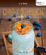 Chia-Kochbuch - die besten Rezepte - BRAUNE,  Tanja - 9783708807102