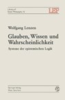 Glauben, Wissen und Wahrscheinlichkeit - Wolfgang Lenzen - 9783709185957