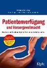 Patientenverfügung und Vorsorgevollmacht - KLINGER,  Sven ; Mohr, Joachim ; Schulte, Johannes - 9783709306161