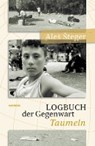 Steger, A: Logbuch der Gegenwart - STEGER,  Ales - 9783709972335