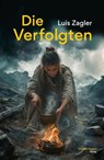Die Verfolgten - Luis Zagler - 9783710768286