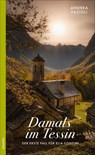Damals im Tessin - Andrea Fazioli - 9783715255033