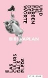 Vaplan, B: E las culurs dals pleds /Und die Farben der Worte - VAPLAN,  Bibi - 9783729609297