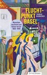 Fluchtpunkt Basel - Thomas Blubacher - 9783729624061