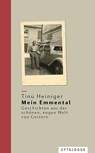 Mein Emmental - Tinu Heiniger - 9783729651050